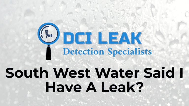 South West Water Said I Have A Leak What Do I Do
