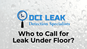 Who to Call for Leak Under Floor?