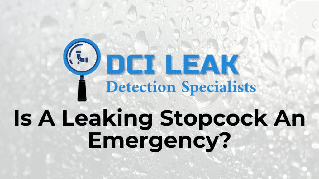 Is A Leaking Stopcock An Emergency?