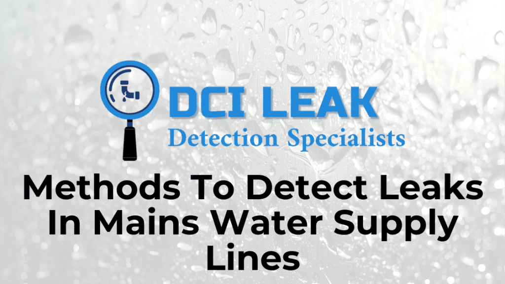 Methods To Detect Leaks In Mains Water Supply Lines