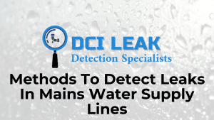 Methods To Detect Leaks In Mains Water Supply Lines